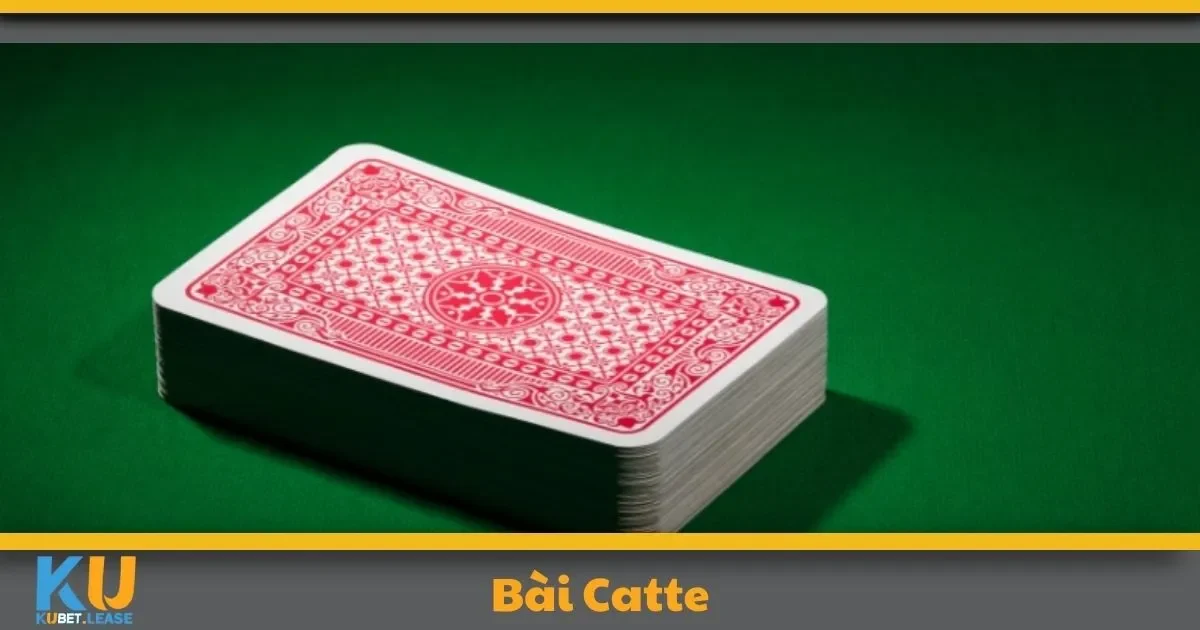 Bài Catte KUBET Là Gì? Tìm Hiểu Luật Chơi Cơ Bản