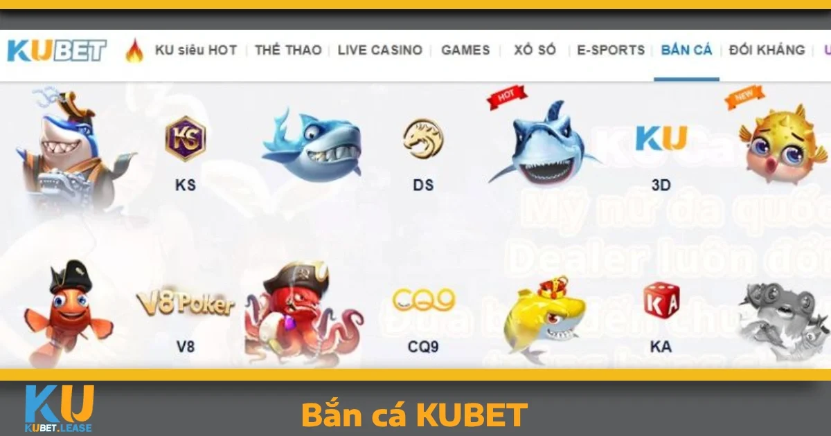 Tại sao nên chọn Bắn cá KUBET?