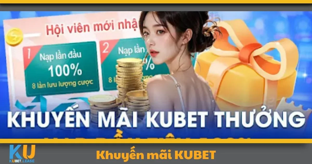 Các chương trình khuyến mãi nổi bật hiện tại của KUBET