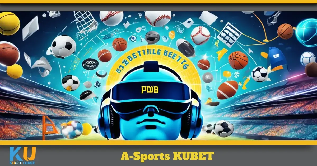 A-Sports KUBET – Hướng Dẫn Chơi Và Mẹo Đặt Kèo Chính Xác 3 Cách chơi A-Sports KUBET giúp bạn dễ dàng chiến thắng