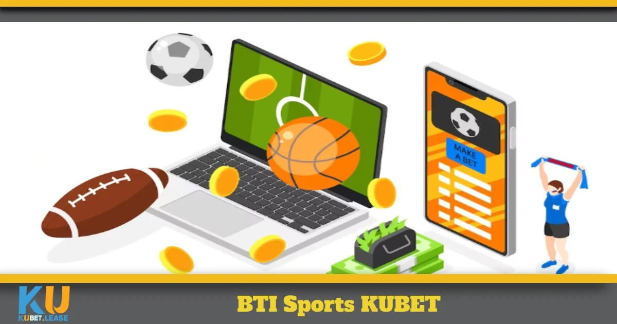 BTI Sports KUBET – Các Chiến Thuật Chốt Kèo Chính Xác Nhất 1 Lưu ý khi đặt cược tại BTI Sports KUBET