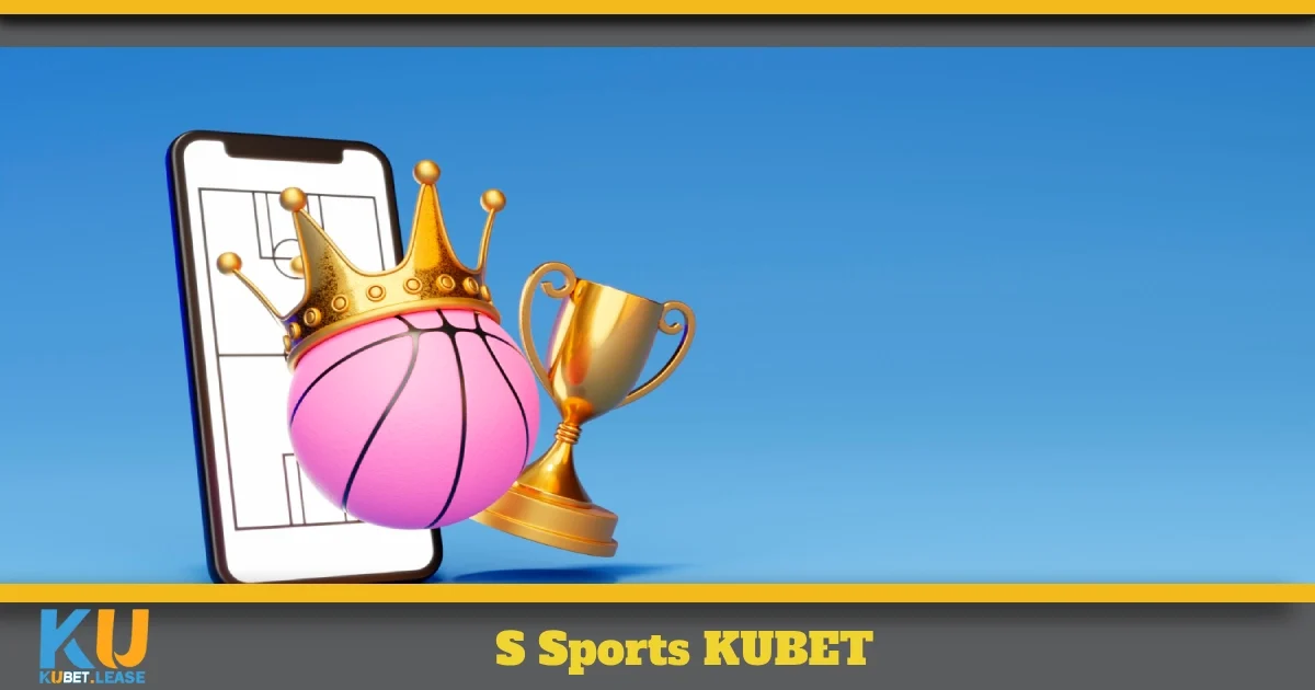 S Sports KUBET – Khám Phá Chiến Lược Chốt Kèo Hiệu Quả 5 Chiến thuật đặt cược giúp bạn giành chiến thắng khi chơi S Sports