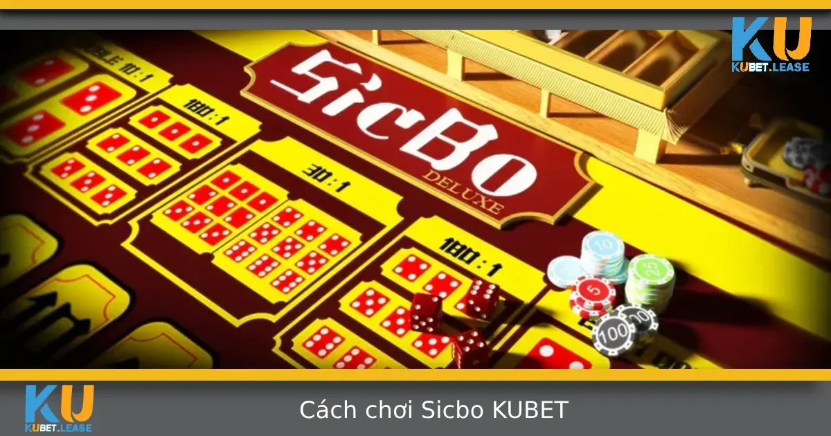 Cách Chơi Sicbo Tại KUBET – Hướng Dẫn Chi Tiết Cho Người Chưa Từng Chơi
