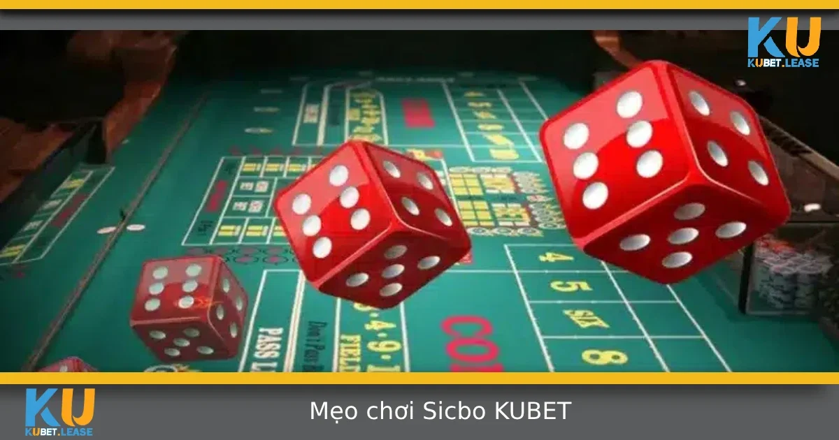 Mẹo Chơi Sicbo Tại KUBET Giúp Bạn Bắt Cầu Chuẩn Và Thắng Lớn